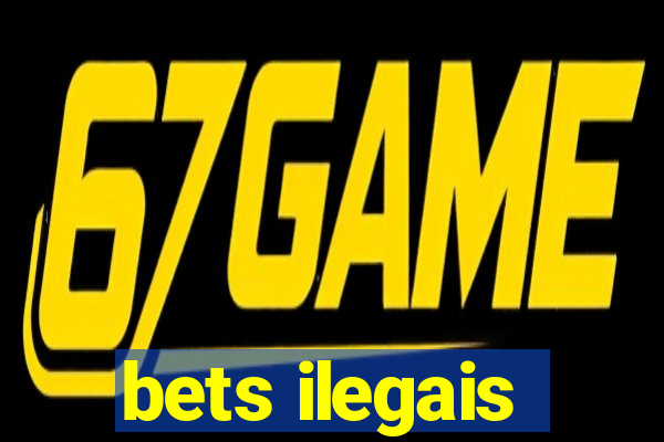 bets ilegais